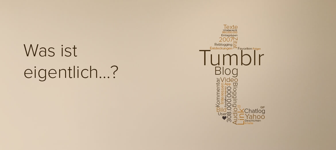 Blogbeitragsreihe Teil 10: Was ist eigentlich… Tumblr?