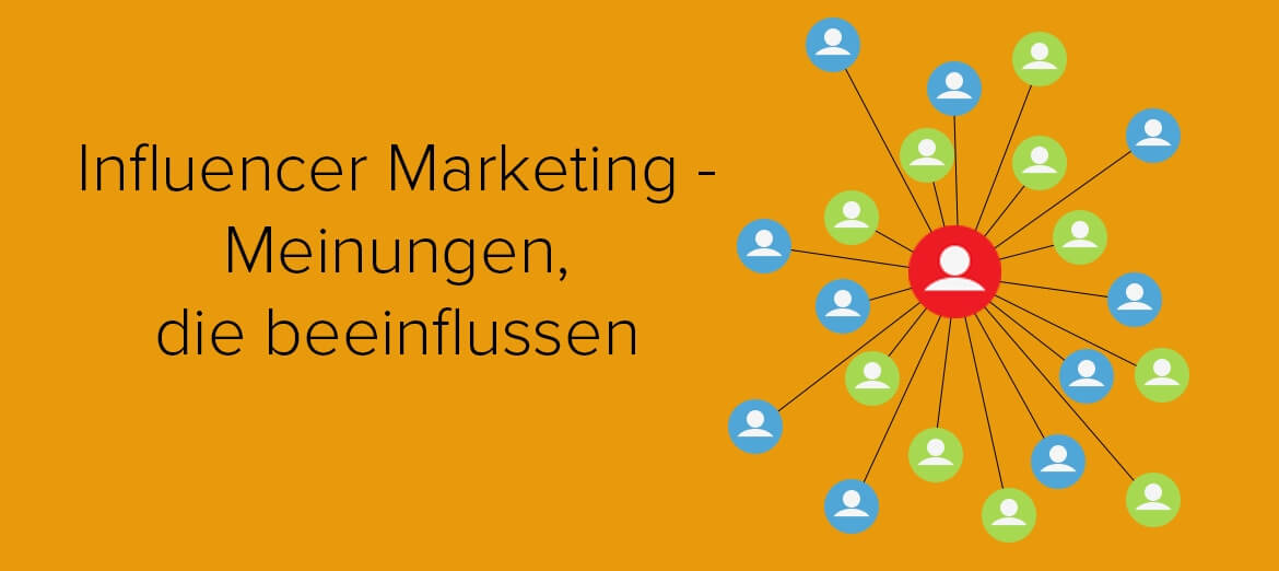 Influencer Marketing – Meinungen, die beeinflussen